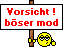 Vorsicht bser Mod