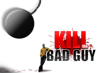 Kill The Bad Guy-Bild